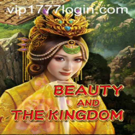 Exploring the Enchanting World of BeautyAndTheKingdom: A Comprehensive Guide with vip1777 Login Insights